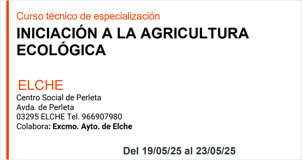  Curso técnico de especialización INICIACIÓN A LA AGRICULTURA ECOLÓGICA (del 19 al 23 de mayo)